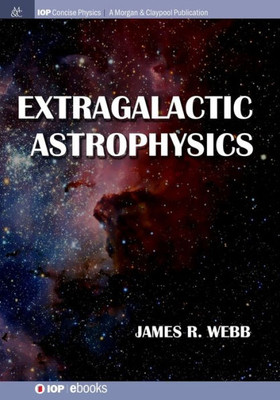 Extragalactic Astrophysics (Iop Concise Physics)