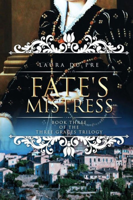 Fate's Mistress: Book Three of the Three Graces Trilogy