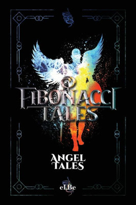 Fibonacci Tales: Angel Tales (5)