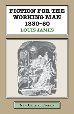 Fiction for the Working Man 1830-50 (Classics in Social and Economic History)