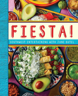 Fiesta!: Southwest Entertaining with Jane Butel (The Jane Butel Library)