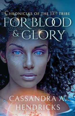 For Blood & Glory (Chronicles of the 13th Tribe)