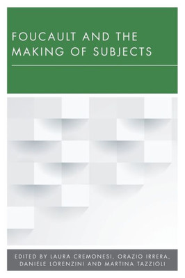 Foucault and the Making of Subjects (New Politics of Autonomy)