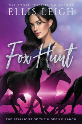 Fox Hunt: The Stallions Of The Hidden E Ranch