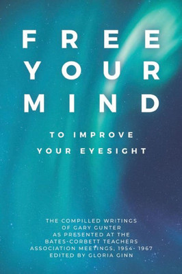 Free Your Mind: To Improve Your Eyesight