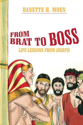 From Brat to Boss: Life Lessons from Joseph