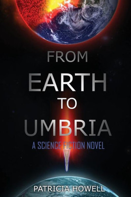 From Earth to Umbria: A Science Fiction Novel
