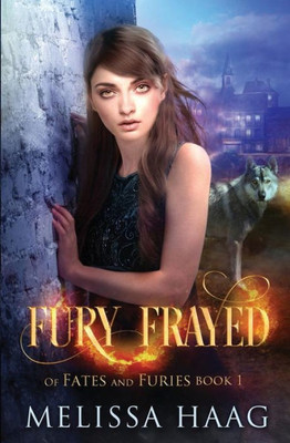 Fury Frayed (Of Fates and Furies)