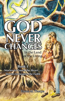 God Never Changes: In the Land of the Living