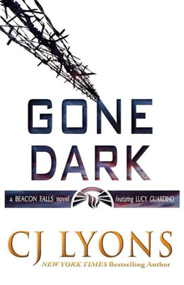 Gone Dark: a Beacon Falls Thriller featuring Lucy Guardino (4) (Beacon Falls Cold Case Mysteries)