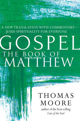 Gospel?The Book of Matthew: A New Translation with Commentary?Jesus Spirituality for Everyone
