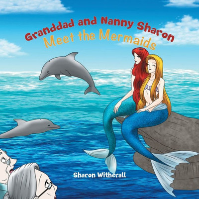 Granddad and Nanny Sharon Meet the Mermaids