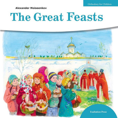 Great Feasts (1) (Orthodoxy for Children)