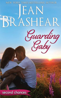 Guarding Gaby: A Second Chance Romance (Second Chances)