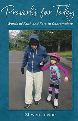 Proverbs for Today: Words of Faith and Fate to Contemplate