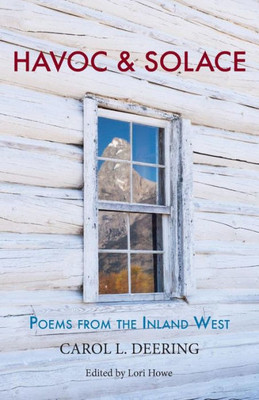 Havoc & Solace: Poems from the Inland West