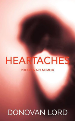 Heartaches: A Poetry Memoir