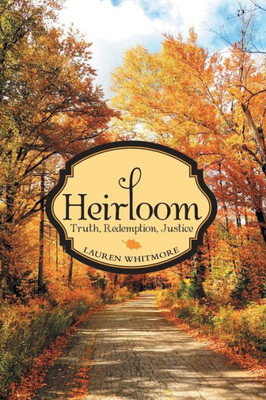 Heirloom: Truth, Redemption, Justice