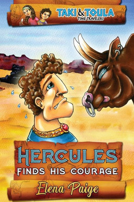 Hercules Finds His Courage (Taki and Toula Time Travelers)