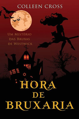 Hora de Bruxaria: Um Mistério das Bruxas de Westwick (Mistérios Das Bruxas de Westwick) (Portuguese Edition)