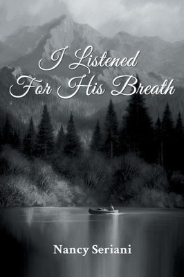 I Listened For His Breath