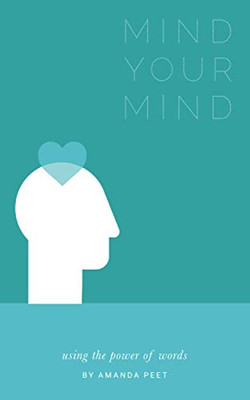 Mind Your Mind: Using the power of words