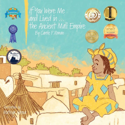 If You Were Me and Lived in...the Ancient Mali Empire: An Introduction to Civilizations Throughout Time (If You Were Me and Lived In...Historical)