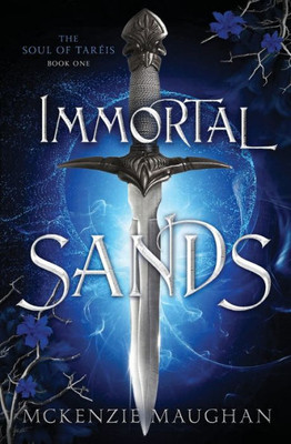 Immortal Sands (The Soul of Taréis)