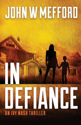 IN Defiance (An Ivy Nash Thriller, Book 1) (Redemption Thriller Series)