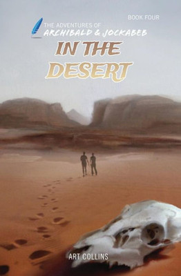 In the Desert (The Adventures of Archibald and Jockabeb)