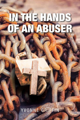 IN THE HANDS OF AN ABUSER