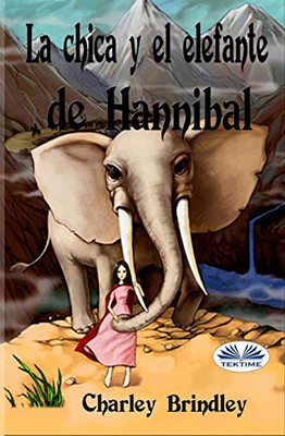 La Chica y el Elefante de Hannibal: Tin Tin Ban Sunia (Spanish Edition)