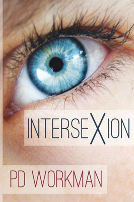 Intersexion: A gritty contemporary YA stand-alone from P.D. Workman