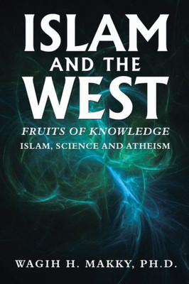 Islam and the West: Fruits of Knowledge
