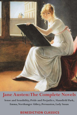 Jane Austen: The Complete Novels: Sense and Sensibility, Pride and Prejudice, Mansfield Park, Emma, Northanger Abbey, Persuasion, Lady Susan