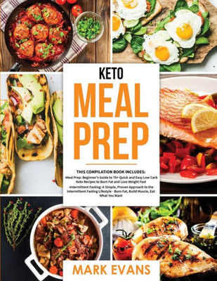 Keto Meal Prep: 2 Books in 1 - 70+ Quick and Easy Low Carb Keto Recipes to Burn Fat and Lose Weight & Simple, Proven Intermittent Fasting Guide for Beginners