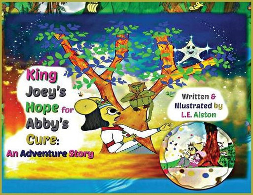 King Joey's Hope for Abby's Cure: An Adventure Story (1)