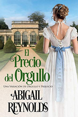 El Precio del Orgullo: Una Variación de Orgullo y Prejuicio (Spanish Edition)