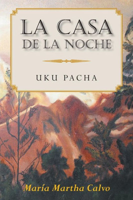 La casa de la noche: UKU PACHA (Spanish Edition)