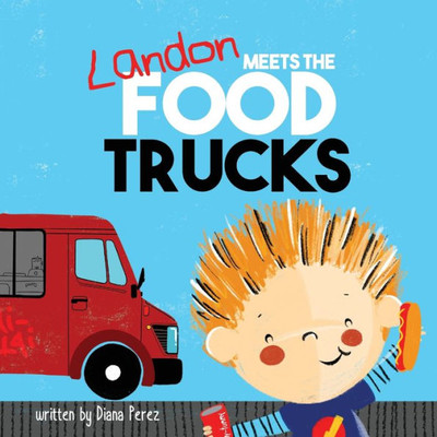 Landon Meets the Food Trucks (Landon Books)