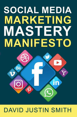 Social Media Marketing Mastery Manifesto