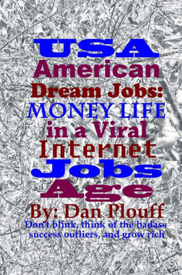 Usa American Dream Jobs : Money Life In A Viral Internet Jobs Age