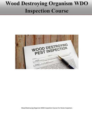 Wood Destroying Organism Wdo Inspection Course For Home Inspectors