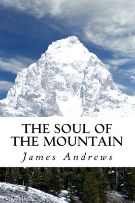 The Soul Of The Mountain : The Lost Mountain Man