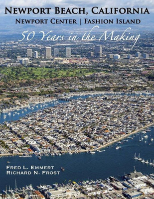 Newport Beach, California - Newport Center - Fashion Island - 50 Years In The Making