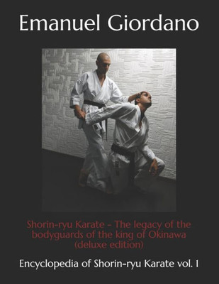 Shorin-Ryu Karate : The Legacy Of The Bodyguards Of The King Of Okinawa