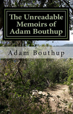 The Unreadable Memoirs Of Adam Bouthup : Originally: The Park