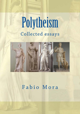 Polytheism : Collected Essays