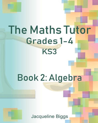 The Maths Tutor : 2: Algebra