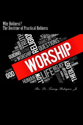 Why Holiness? : The Doctrine Of Practical Holiness